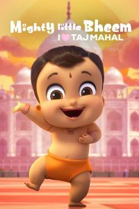 Mighty Little Bheem I Love Taj Mahal (2022) บีม หนูน้อยจอมพลัง ฉันรักทัชมาฮาล