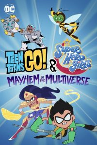 Teen Titans Go & DC Super Hero Girls Mayhem in the Multiverse (2022) บรรยายไทย