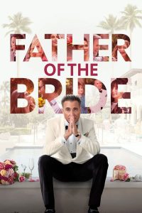 Father of the Bride (2022) ฟาเธอร์ออฟเดอะไบร์ด