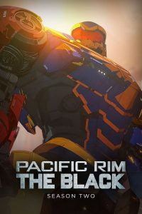 Pacific Rim The Black Season 2 (2022) สงครามอสูรเหล็ก สมรภูมิมืด ซีซั่น 2