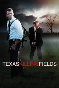 Texas Killing Fields (2011) ล่าเดนโหด โคตรคนต่างขั้ว