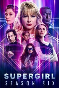 Supergirl (2021) ซูเปอร์เกิร์ล สาวน้อยจอมพลัง ซีซัน 6