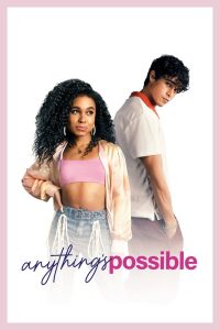 Anything’s Possible (2022) อะไร ๆ ก็เป็นไปได้