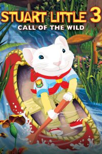 Stuart Little 3: Call of the Wild (2005) สจ๊วต ลิตเติ้ล 3 เจ้าหนูแสนซน