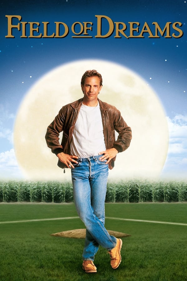 Field of Dreams (1989) ความฝันที่ค้างคา ช่วงเวลาที่ค้างใจ