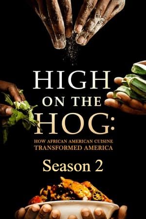 High on the Hog Seeason 2 อาหารแอฟริกันอเมริกันพลิกโฉมอเมริกา ซีซัน 2 (2023)