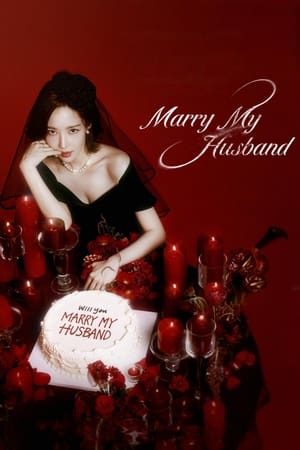 Marry My Husband สามีคนนี้แจกฟรีให้เธอ (2024)