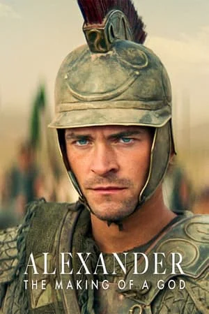 Alexander: The Making of a God อเล็กซานเดอร์: ตำนานมนุษย์สู่เทพ (2024)