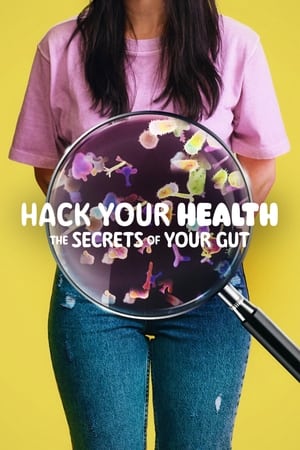 Hack Your Health: The Secrets of Your Gut (2024) แฮ็กสุขภาพ: ความลับของการกิน