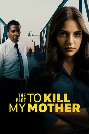 The Plot to Kill My Mother (2023)