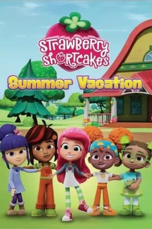 Strawberry Shortcake’s Summer Vacation (2024) วันหยุดฤดูร้อนของสตรอเบอร์รี่ ชอร์ทเค้ก